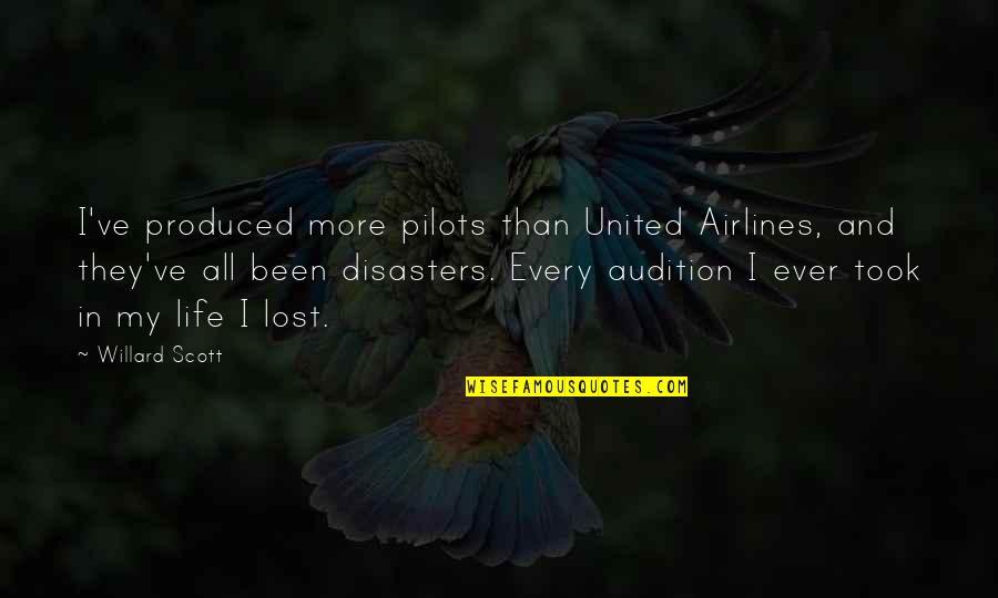 Life Lost Too Soon Quotes By Willard Scott: I've produced more pilots than United Airlines, and