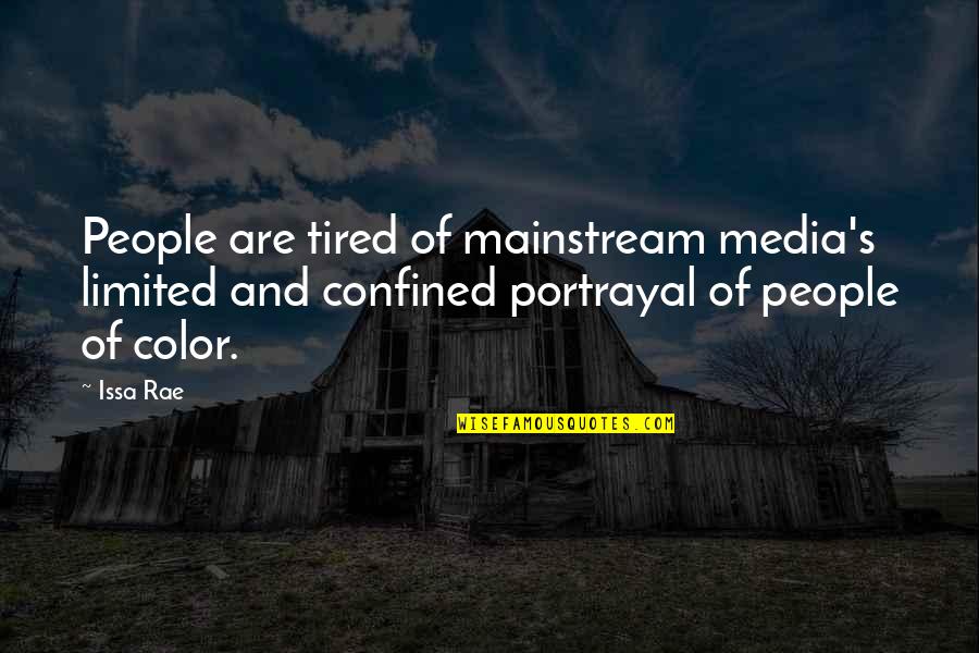 Life Meaning Short Quotes By Issa Rae: People are tired of mainstream media's limited and Life Meaning Short Quotes By Issa Rae: People are tired of mainstream media's limited and