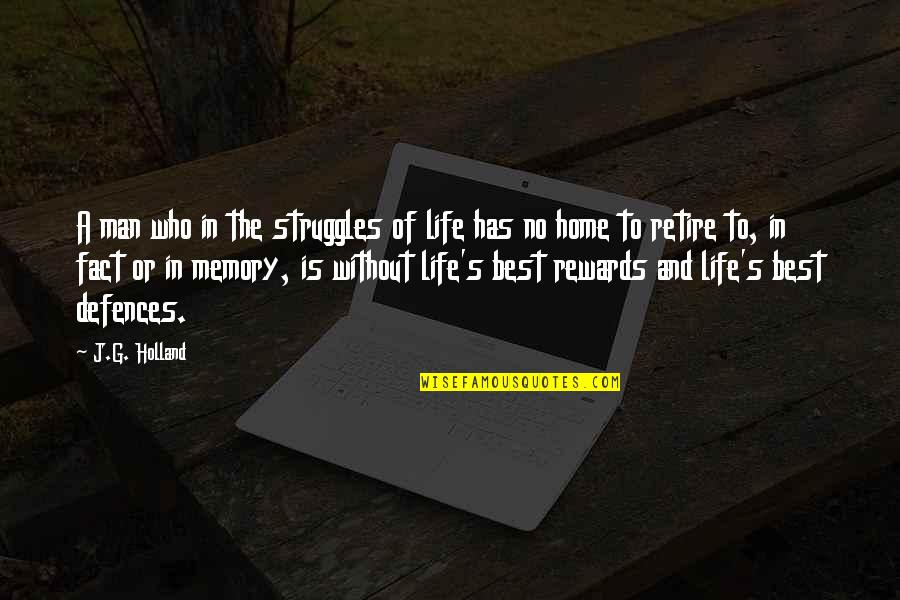 Life Memory Quotes By J.G. Holland: A man who in the struggles of life