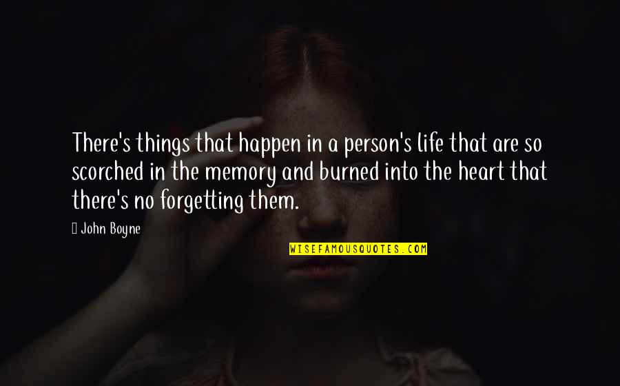 Life Memory Quotes By John Boyne: There's things that happen in a person's life