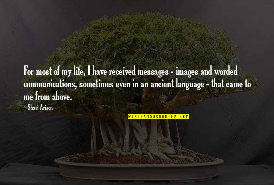 Life Messages Quotes By Shari Arison: For most of my life, I have received Life Messages Quotes By Shari Arison: For most of my life, I have received