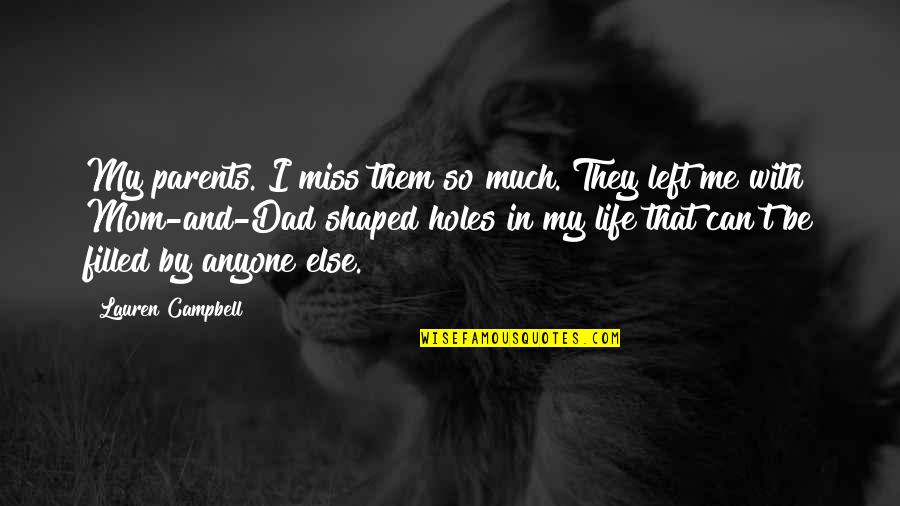 Life Mom Quotes By Lauren Campbell: My parents. I miss them so much. They