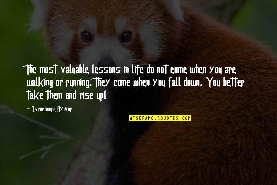 Life Most Valuable Quotes By Israelmore Ayivor: The most valuable lessons in life do not