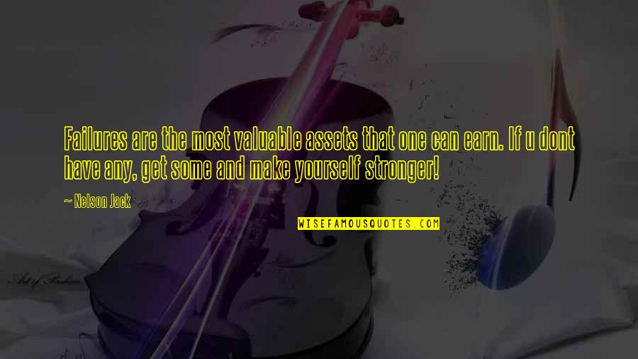 Life Most Valuable Quotes By Nelson Jack: Failures are the most valuable assets that one
