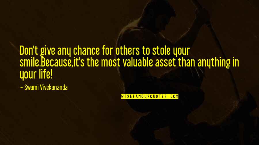 Life Most Valuable Quotes By Swami Vivekananda: Don't give any chance for others to stole