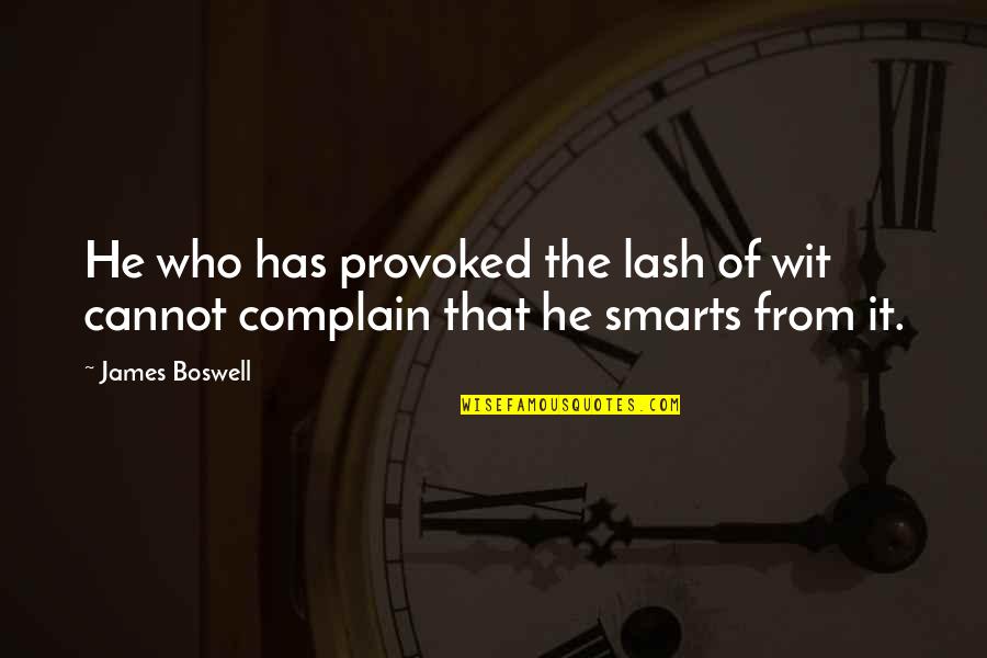Life Motivation Choice Humor Quotes By James Boswell: He who has provoked the lash of wit
