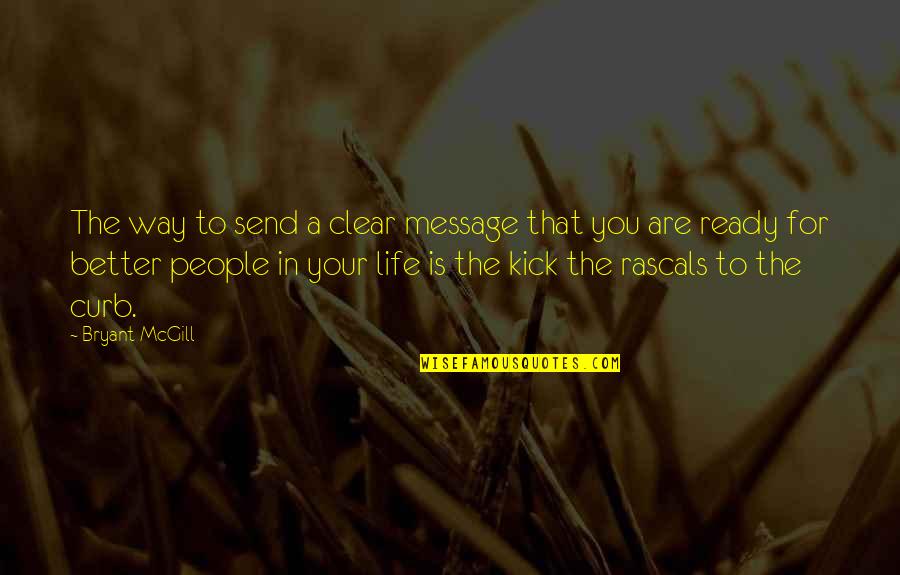 Life Moving On Quotes By Bryant McGill: The way to send a clear message that