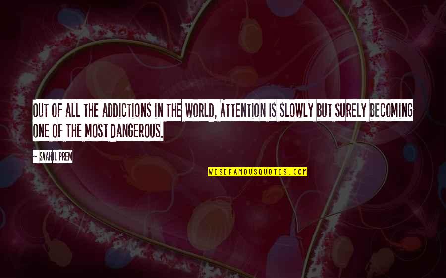Life Narcissist Quotes By Saahil Prem: Out of all the addictions in the world,