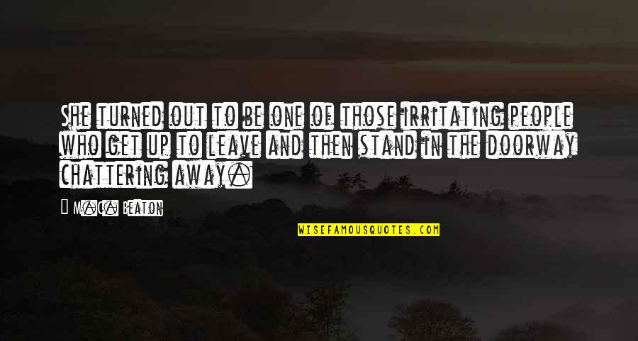 Life Never Stops For Anyone Quotes By M.C. Beaton: She turned out to be one of those