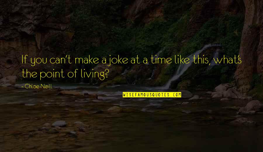 Life No Joke Quotes By Chloe Neill: If you can't make a joke at a