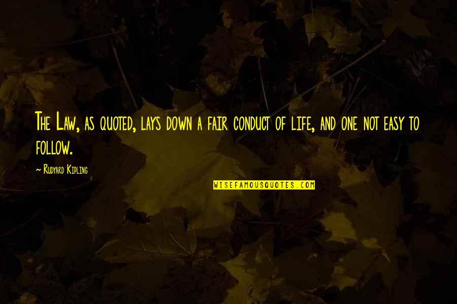 Life Not Fair Quotes By Rudyard Kipling: The Law, as quoted, lays down a fair