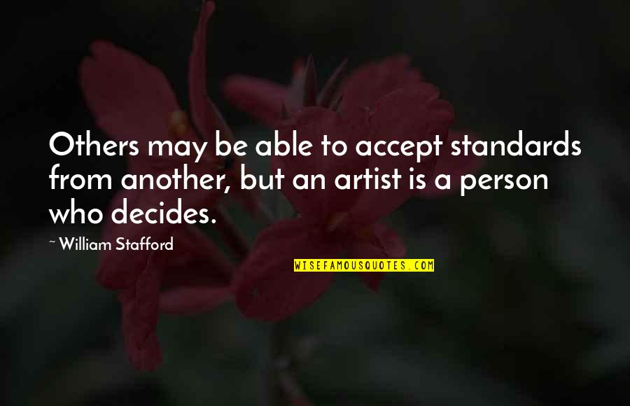 Life Not Going As Expected Quotes By William Stafford: Others may be able to accept standards from