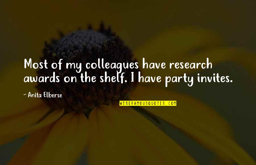 Life Not Stopping Quotes By Anita Elberse: Most of my colleagues have research awards on