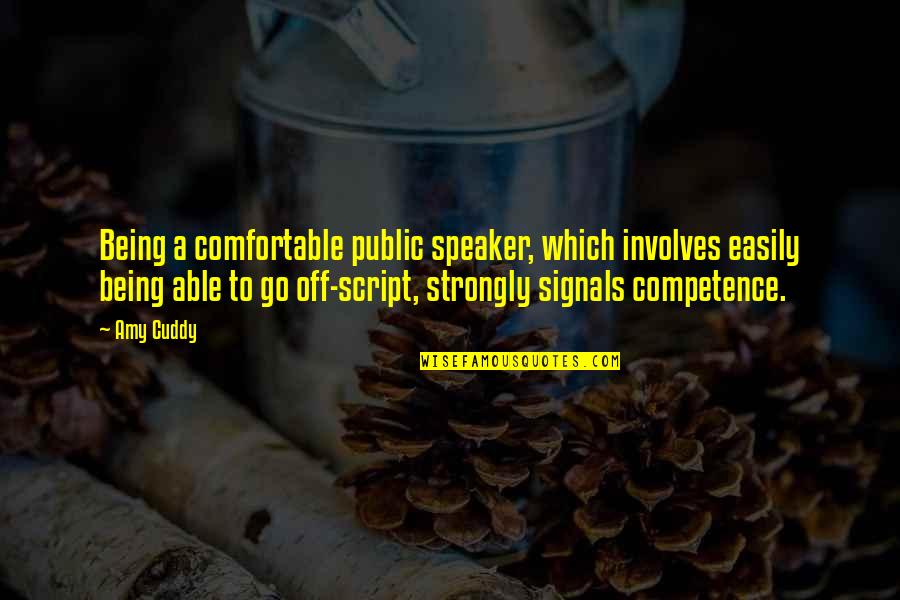 Life Numbness Quotes By Amy Cuddy: Being a comfortable public speaker, which involves easily Life Numbness Quotes By Amy Cuddy: Being a comfortable public speaker, which involves easily