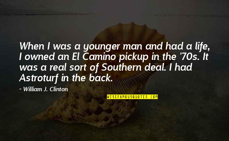Life Of A Man Quotes By William J. Clinton: When I was a younger man and had Life Of A Man Quotes By William J. Clinton: When I was a younger man and had