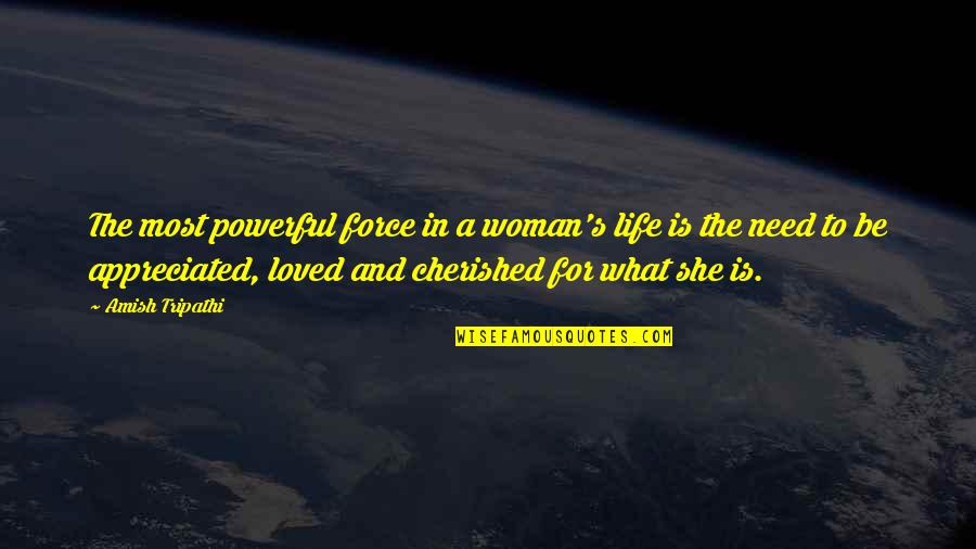 Life Of A Woman Quotes By Amish Tripathi: The most powerful force in a woman's life