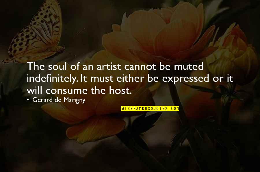 Life Of An Artist Quotes By Gerard De Marigny: The soul of an artist cannot be muted