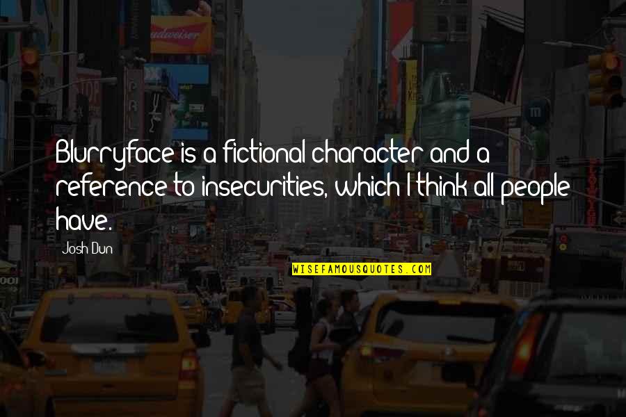 Life Of Brian Individuals Quote Quotes By Josh Dun: Blurryface is a fictional character and a reference Life Of Brian Individuals Quote Quotes By Josh Dun: Blurryface is a fictional character and a reference