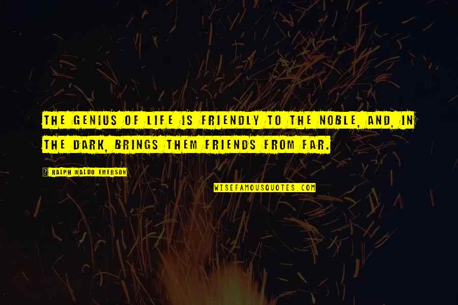 Life Of Friends Quotes By Ralph Waldo Emerson: The genius of life is friendly to the Life Of Friends Quotes By Ralph Waldo Emerson: The genius of life is friendly to the