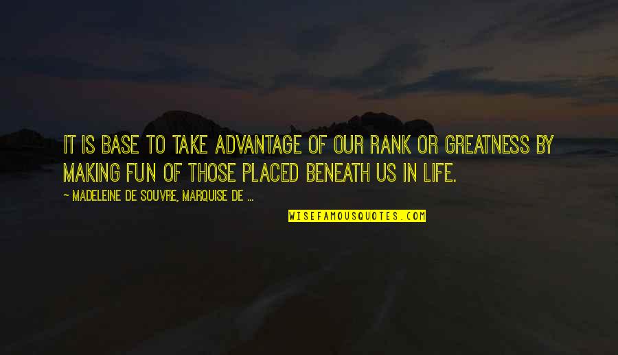Life Of Fun Quotes By Madeleine De Souvre, Marquise De ...: It is base to take advantage of our