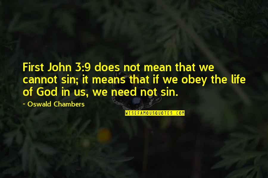 Life Of God Quotes By Oswald Chambers: First John 3:9 does not mean that we