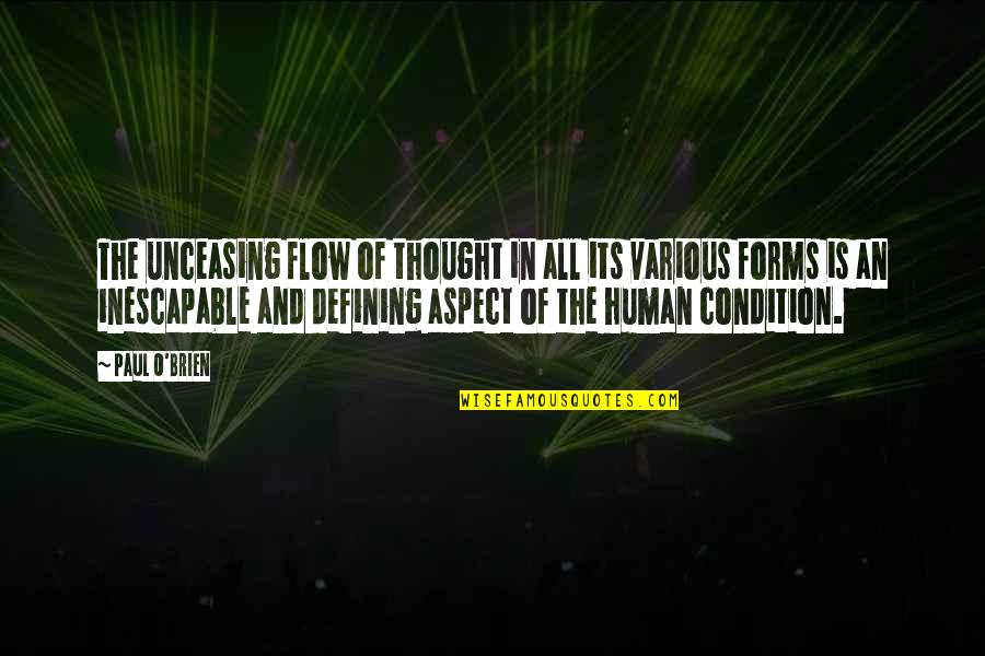 Life Of Human Quotes By Paul O'Brien: The unceasing flow of thought in all its