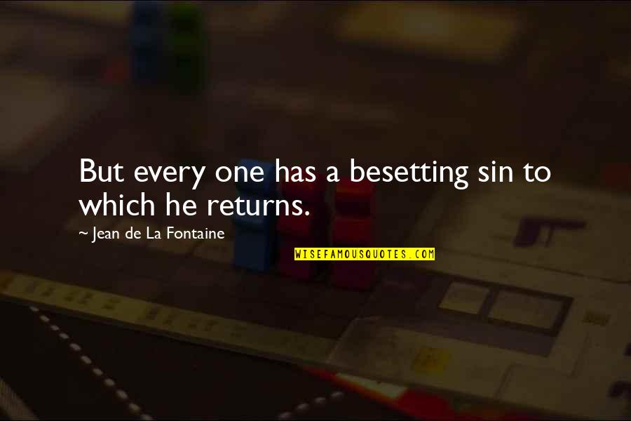 Life Of Love Film Quotes By Jean De La Fontaine: But every one has a besetting sin to