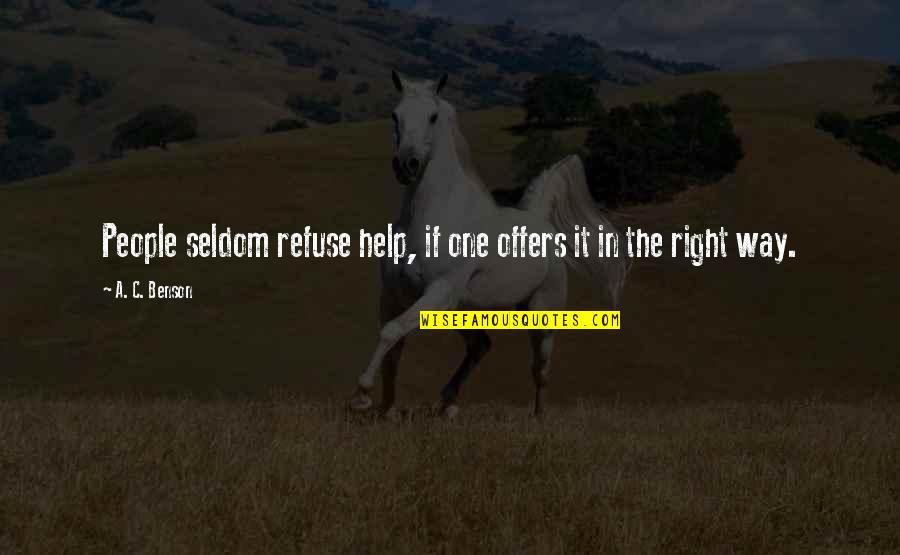 Life Of Pi Zebra Quotes By A. C. Benson: People seldom refuse help, if one offers it