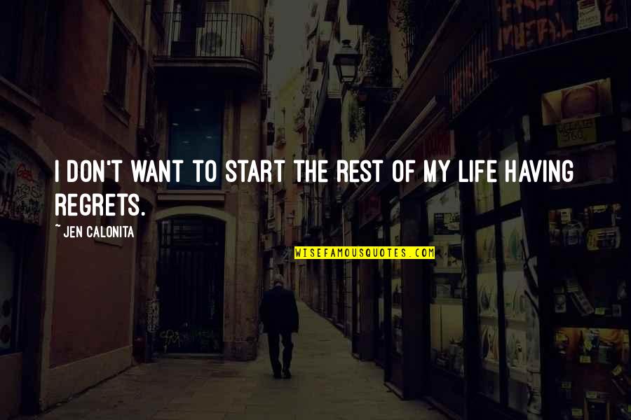 Life Of Regrets Quotes By Jen Calonita: I don't want to start the rest of