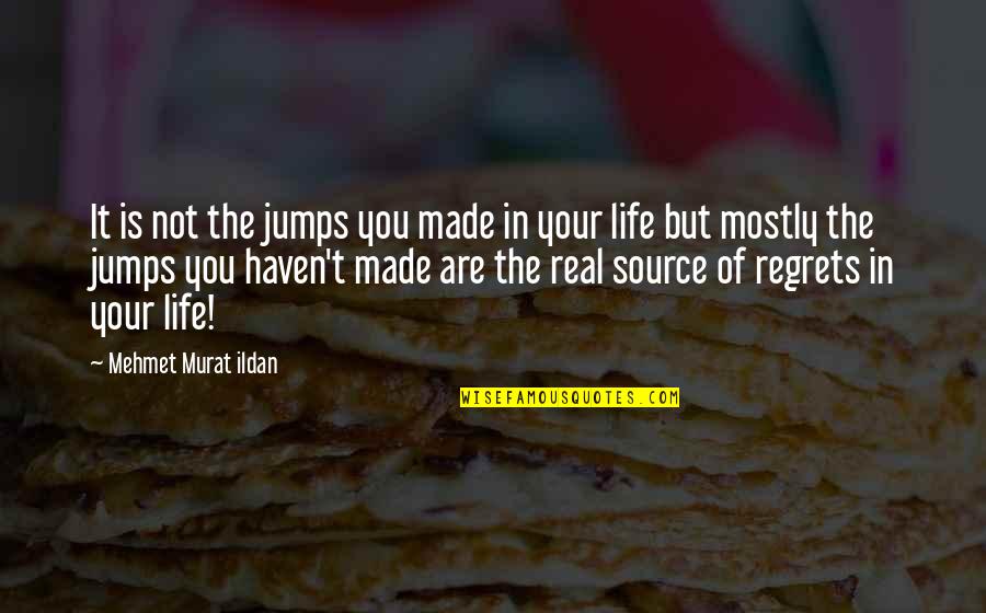 Life Of Regrets Quotes By Mehmet Murat Ildan: It is not the jumps you made in