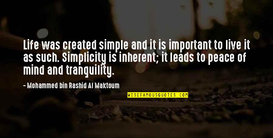 Life Of Simplicity Quotes By Mohammed Bin Rashid Al Maktoum: Life was created simple and it is important