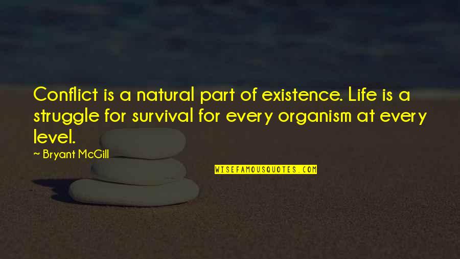 Life Of Struggle Quotes By Bryant McGill: Conflict is a natural part of existence. Life