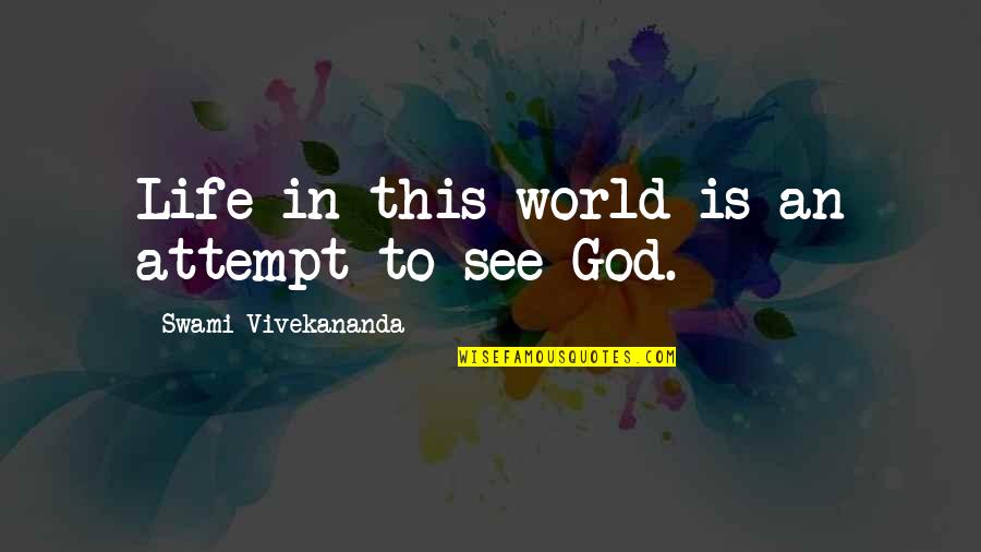 Life Of Swami Vivekananda Quotes By Swami Vivekananda: Life in this world is an attempt to Life Of Swami Vivekananda Quotes By Swami Vivekananda: Life in this world is an attempt to