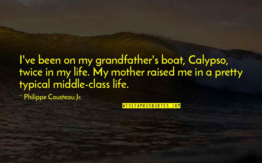 Life On A Boat Quotes By Philippe Cousteau Jr.: I've been on my grandfather's boat, Calypso, twice Life On A Boat Quotes By Philippe Cousteau Jr.: I've been on my grandfather's boat, Calypso, twice