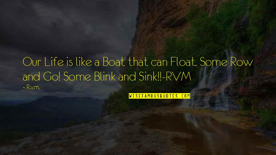 Life On A Boat Quotes By R.v.m.: Our Life is like a Boat that can