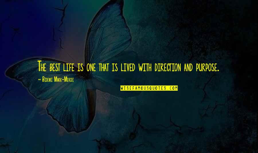 Life One Direction Quotes By Bidemi Mark-Mordi: The best life is one that is lived
