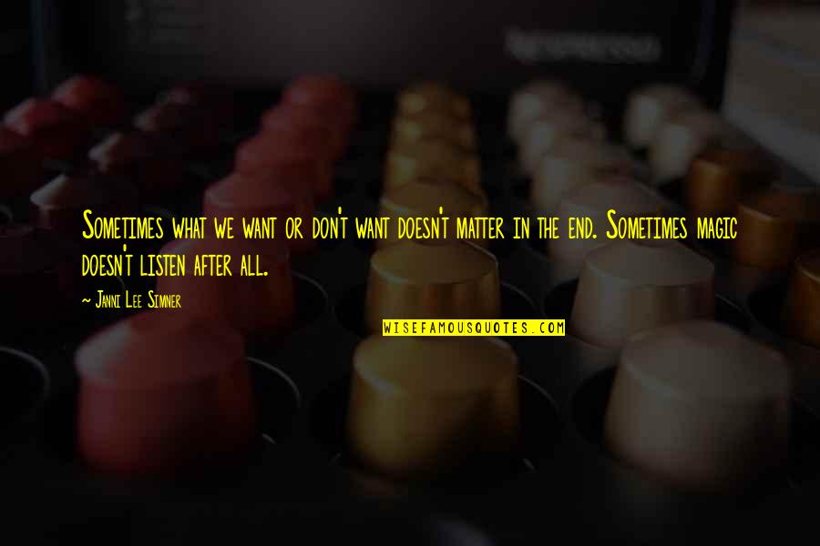 Life Or Inspirational Quotes By Janni Lee Simner: Sometimes what we want or don't want doesn't Life Or Inspirational Quotes By Janni Lee Simner: Sometimes what we want or don't want doesn't