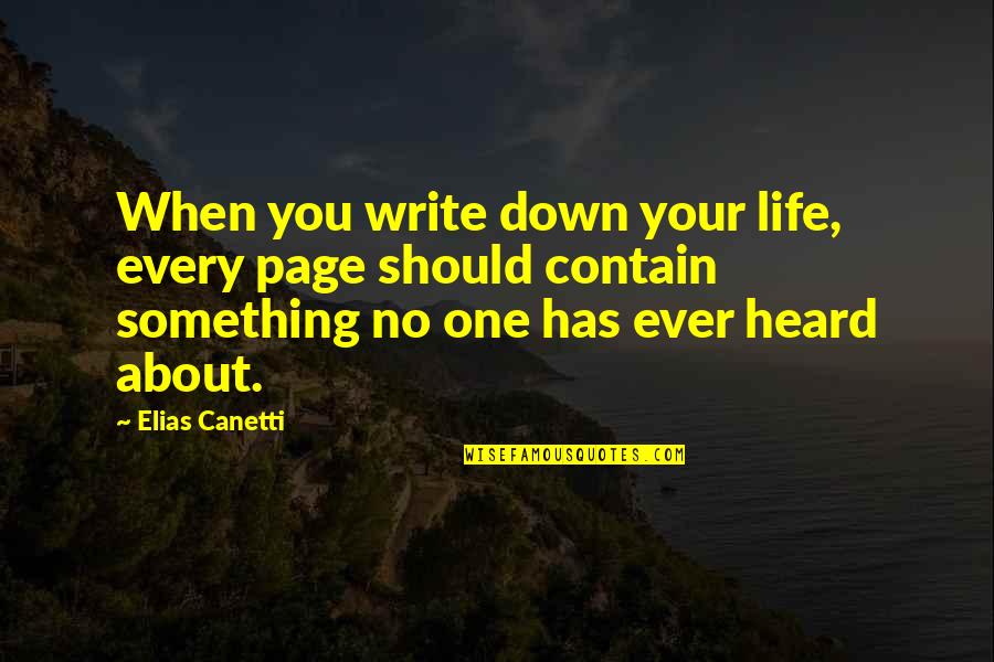 Life Page Quotes By Elias Canetti: When you write down your life, every page