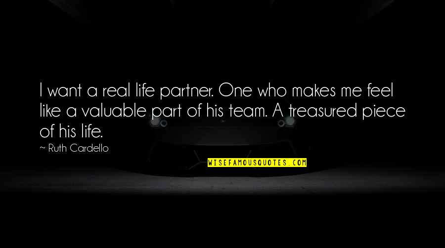 Life Partner Love Quotes By Ruth Cardello: I want a real life partner. One who