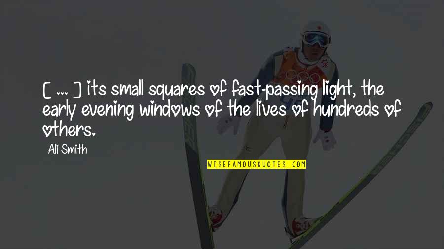 Life Passing Fast Quotes By Ali Smith: [ ... ] its small squares of fast-passing