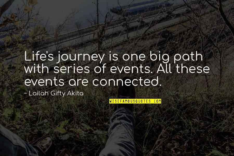 Life Path Journey Quotes By Lailah Gifty Akita: Life's journey is one big path with series