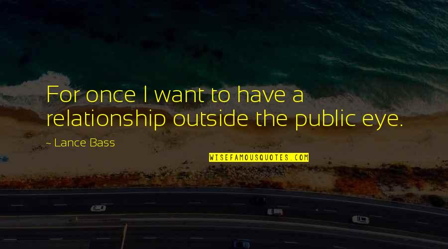 Life Pathway Quotes By Lance Bass: For once I want to have a relationship
