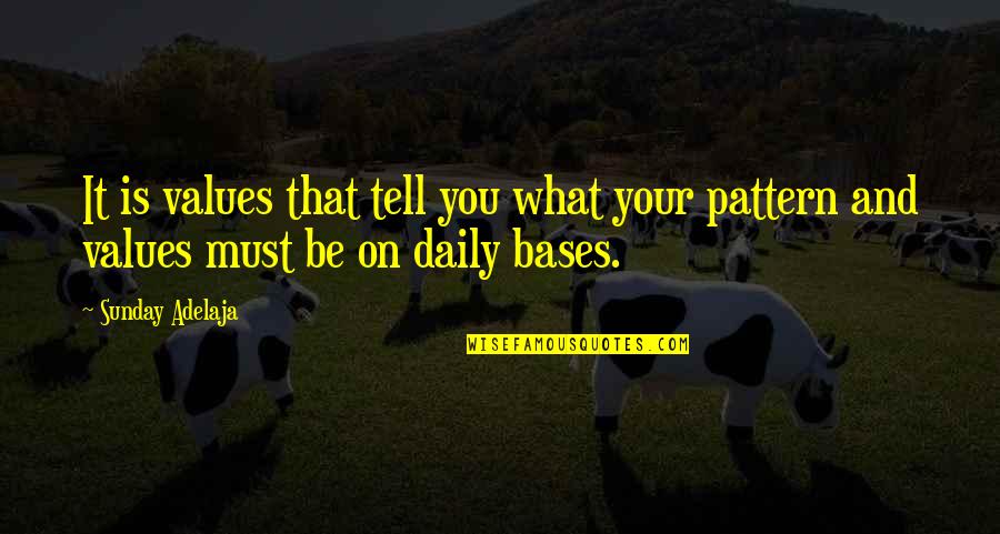 Life Patterns Quotes By Sunday Adelaja: It is values that tell you what your