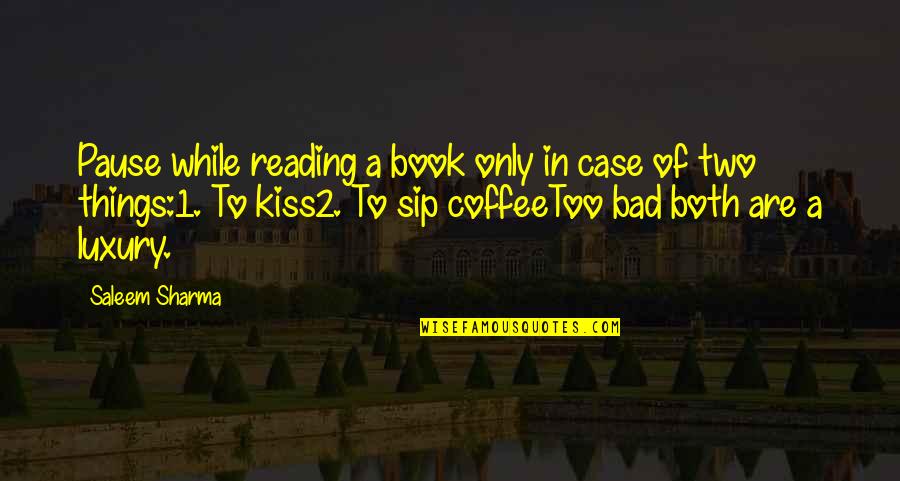 Life Pause Quotes By Saleem Sharma: Pause while reading a book only in case Life Pause Quotes By Saleem Sharma: Pause while reading a book only in case