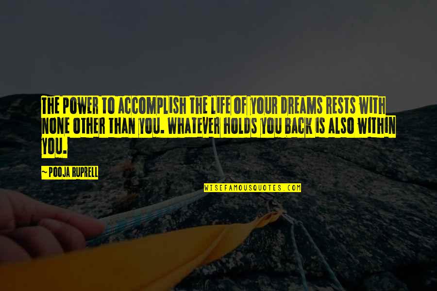 Life Perseverance Quotes By Pooja Ruprell: The power to accomplish the life of your