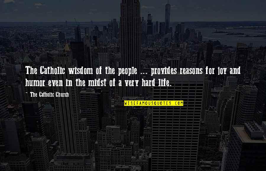 Life Piety Quotes By The Catholic Church: The Catholic wisdom of the people ... provides