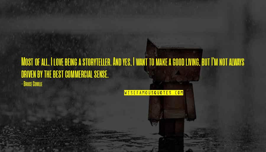 Life Plays With Me Quotes By Bruce Coville: Most of all, I love being a storyteller.