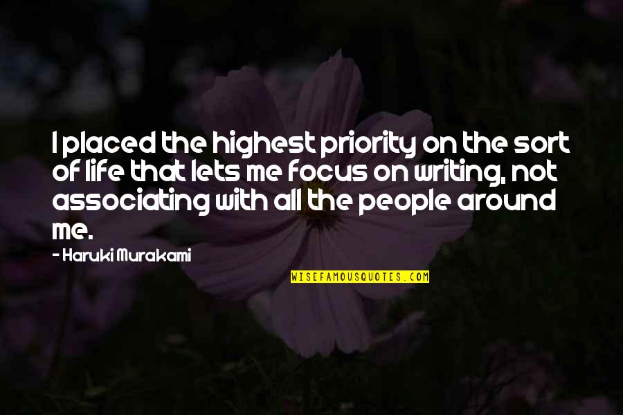 Life Priority Quotes By Haruki Murakami: I placed the highest priority on the sort