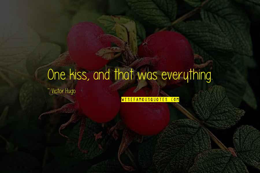 Life Punches Quotes By Victor Hugo: One kiss, and that was everything.