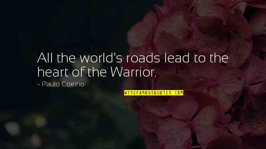 Life Question Mark Quotes By Paulo Coelho: All the world's roads lead to the heart